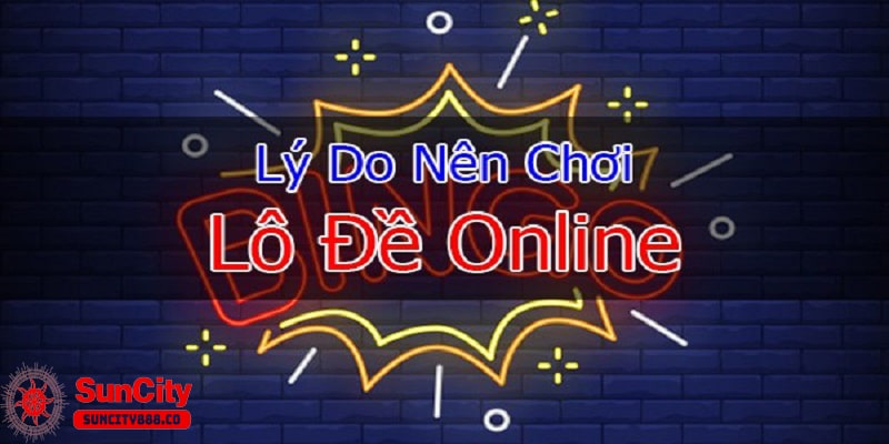 Tìm hiểu lô đề online là gì trước khi trả lời có nên chơi lô đề online không?